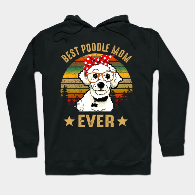 Best Poodle Mom Ever Hoodie by gotravele store